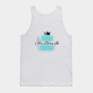 Kings are born in August - Quote Tank Top